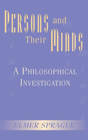 Persons And Their Minds: A Philosophical Investigation