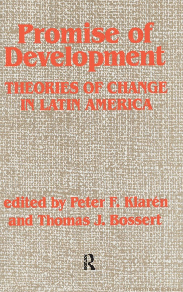 Promise Of Development: Theories Of Change In Latin America