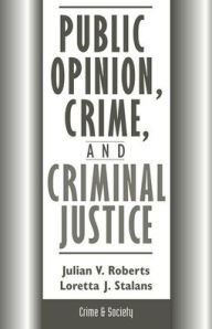 Title: Public Opinion, Crime, And Criminal Justice, Author: Julian Roberts