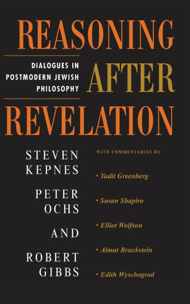 Reasoning After Revelation: Dialogues In Postmodern Jewish Philosophy
