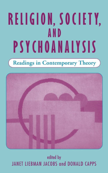 Religion, Society, And Psychoanalysis: Readings Contemporary Theory