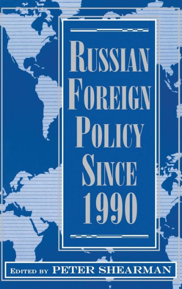 Russian Foreign Policy Since 1990