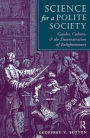 Science For A Polite Society: Gender, Culture, And The Demonstration Of Enlightenment