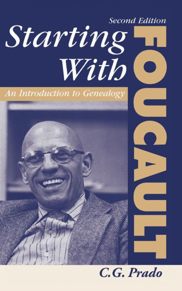 Starting With Foucault: An Introduction To Geneaolgy