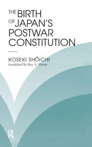 Title: The Birth Of Japan's Postwar Constitution, Author: Koseki Shoichi