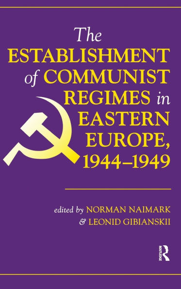 The Establishment Of Communist Regimes Eastern Europe, 1944-1949