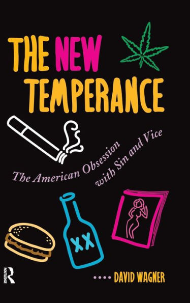 The New Temperance: American Obsession With Sin And Vice