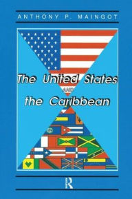 Title: The United States And The Caribbean: Challenges Of An Asymmetrical Relationship, Author: Anthony Maingot