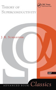 Title: Theory Of Superconductivity / Edition 1, Author: J. Robert Schrieffer