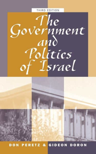 The Government And Politics Of Israel: Third Edition