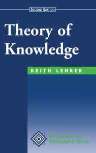 Title: Theory Of Knowledge: Second Edition, Author: Keith Lehrer