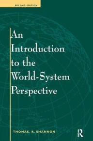 Title: An Introduction To The World-system Perspective: Second Edition, Author: Thomas R Shannon