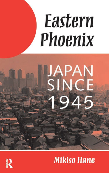 Eastern Phoenix: Japan Since 1945