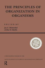 Title: Principles Of Organization In Organisms, Author: Jay E. Mittenthal