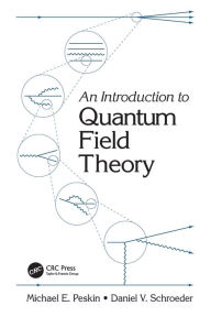 Title: An Introduction To Quantum Field Theory / Edition 1, Author: Michael E. Peskin