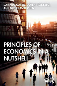 Title: Principles of Economics in a Nutshell / Edition 1, Author: Lorenzo Garbo