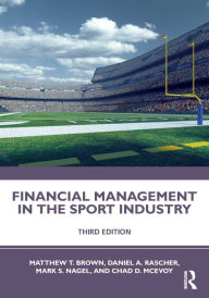 Title: Financial Management in the Sport Industry, Author: Matthew T. Brown