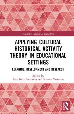 Applying Cultural Historical Activity Theory in Educational Settings: Learning