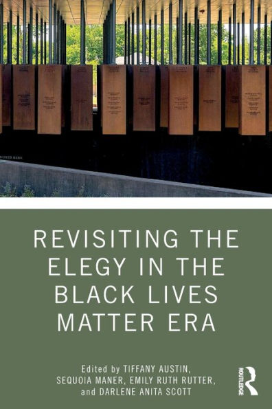 Revisiting the Elegy in the Black Lives Matter Era / Edition 1