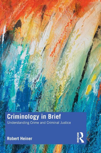 Criminology Brief: Understanding Crime and Criminal Justice