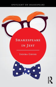 Title: Shakespeare in Jest, Author: Indira Ghose