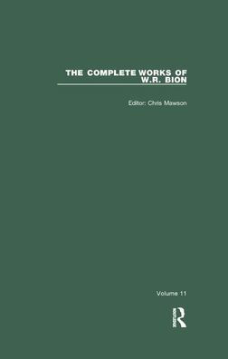 The Complete Works of W.R. Bion: Volume 11