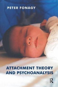 Title: Attachment Theory and Psychoanalysis, Author: Peter Fonagy