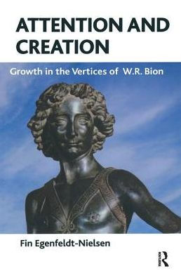 Attention and Creation: Growth the Vertices of W.R. Bion