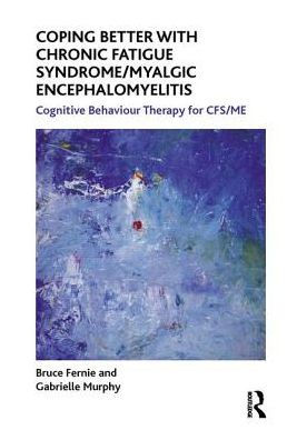 Coping Better With Chronic Fatigue Syndrome/Myalgic Encephalomyelitis: Cognitive Behaviour Therapy for CFS/ME