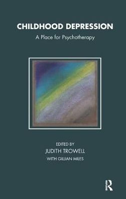 Childhood Depression: A Place for Psychotherapy / Edition 1