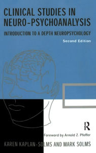 Title: Clinical Studies in Neuro-psychoanalysis: Introduction to a Depth Neuropsychology, Author: Karen Kaplan-Solms