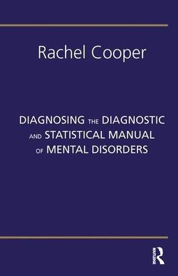 Diagnosing the Diagnostic and Statistical Manual of Mental Disorders: Fifth Edition