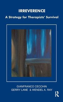 Irreverence: A Strategy for Therapists' Survival
