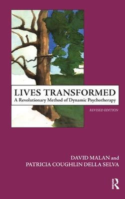 Lives Transformed: A Revolutionary Method of Dynamic Psychotherapy