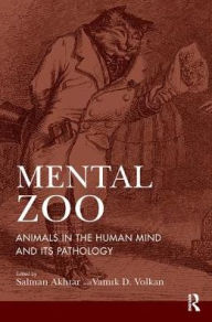 Title: Mental Zoo: Animals in the Human Mind and its Pathology, Author: Salman Akhtar