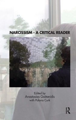 Narcissism: A Critical Reader