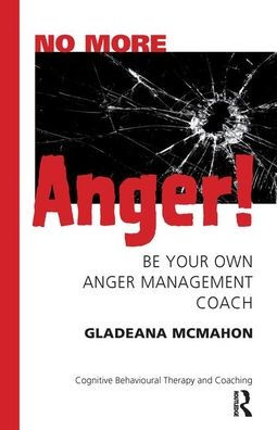No More Anger!: Be Your Own Anger Management Coach