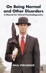 Title: On Being Normal and Other Disorders: A Manual for Clinical Psychodiagnostics, Author: Paul Verhaeghe