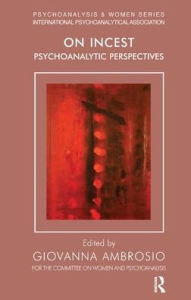 Title: On Incest: Psychoanalytic Perspectives, Author: Giovanna Ambrosio