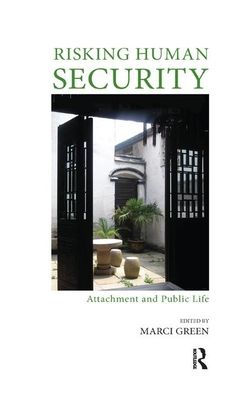 Risking Human Security: Attachment and Public Life