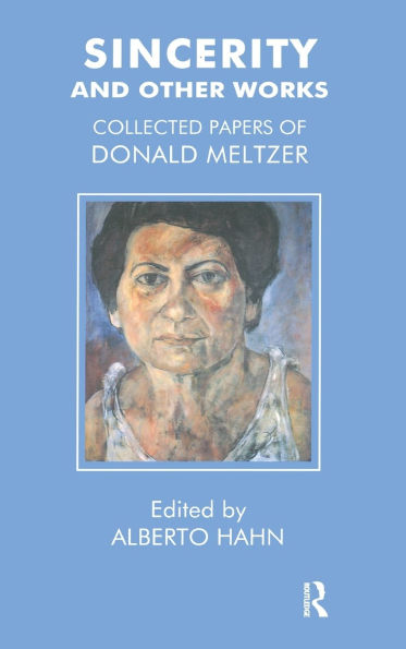 Sincerity and Other Works: Collected Papers of Donald Meltzer / Edition 1