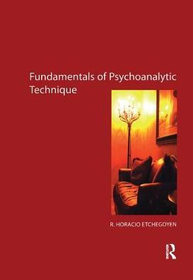 The Fundamentals of Psychoanalytic Technique