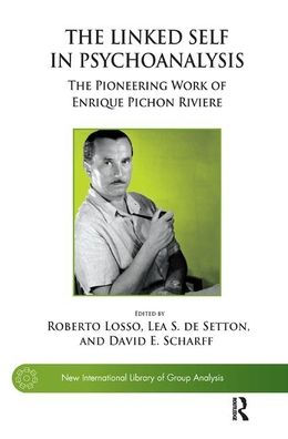 The Linked Self in Psychoanalysis: The Pioneering Work of Enrique Pichon Riviere / Edition 1