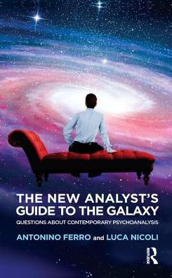 the New Analyst's Guide to Galaxy: Questions about Contemporary Psychoanalysis