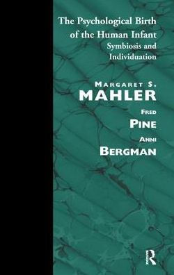 the Psychological Birth of Human Infant: Symbiosis and Individuation