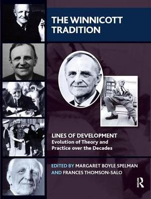 the Winnicott Tradition: Lines of Development-Evolution Theory and Practice over Decades