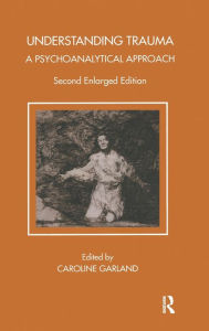 Title: Understanding Trauma: A Psychoanalytical Approach, Author: Caroline Garland