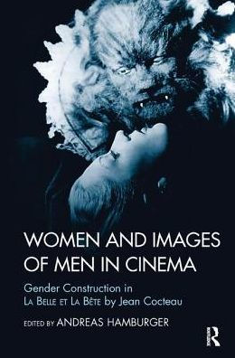 Women and Images of Men in Cinema: Gender Construction in La Belle et la Bete by Jean Cocteau