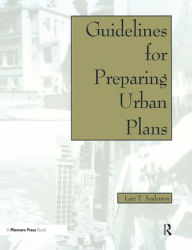 Title: Guidelines for Preparing Urban Plans / Edition 1, Author: Larz Anderson