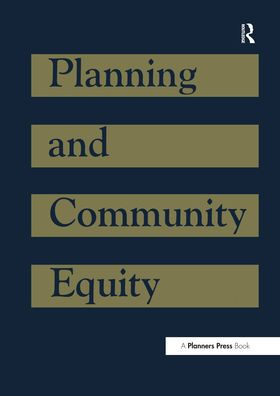 Planning and Community Equity: A Component of APA's Agenda for America's Communities / Edition 1